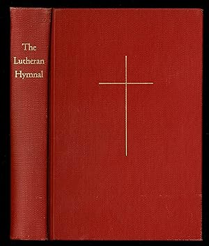 The Lutheran Hymnal Authorized By the Synods Constituting The Evangelical Lutheran Synodical Conf...