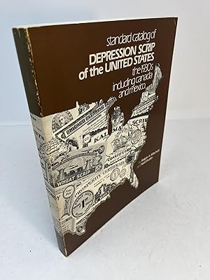 Standard Catalog of DEPRESSION SCRIP OF THE UNITED STATES. The 1930's Including Canada and Mexico