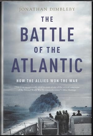 THE BATTLE OF THE ATLANTIC; How the Allies Won the War