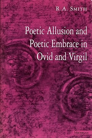 Poetic Allusion and Poetic Embrace in Ovid and Virgil