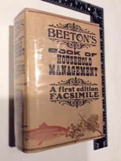 BEETON'S BOOK OF HOUSEHOLD MANAGEMENT a First Edition Facsimile