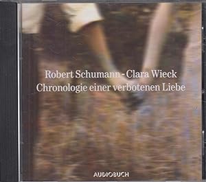 Robert Schumann - Clara Wieck: Chronologie einer verbotenen Liebe CD Musikalisch-Literarisches Hö...