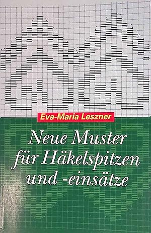 Neue Muster für Häkelspitzen und -einsätze. Ravensburger Freizeit-Taschenbücher ; Bd. 168