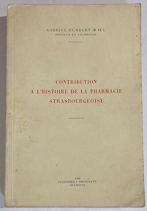 Contribution à l'Histoire de la Pharmacie Strasbourgeoise