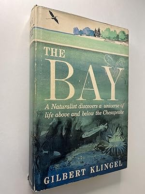 The Bay: A Naturalist discovers a universe of life above and below the Chesapeake