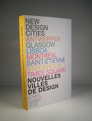 New Design Cities. Nouvelles villes de design. Antwerpen, Glasgow, Lisboa, Montréal, Saint-Étienn...