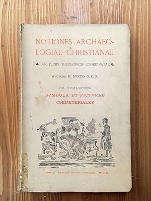 Notiones Archaeologiae Christianae. Disciplinis theologicis et liturgicis coordinatae - Vol. II, ...