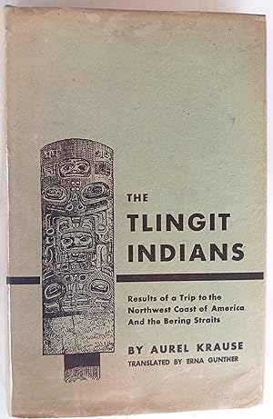 The Tlingit Indians: Results of a Trip to the Northwest Coast of America and the Bering Straights