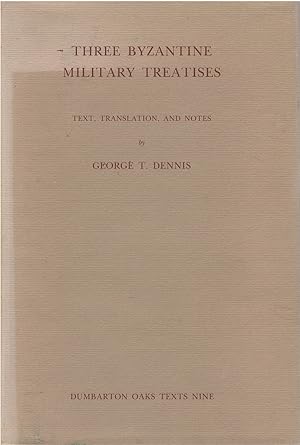 Three Byzantine Military Treatises: Text, Translation, and Notes