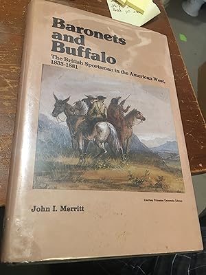 Signed. Baronets and Buffalo: The British Sportsman in the American West, 1833-1881