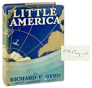 Little America: Aerial Exploration in the Antarctic, the Flight to the South Pole [Signed]