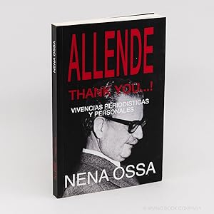 Allende: Thank You.!; Vivencias Periodisticas y Personales