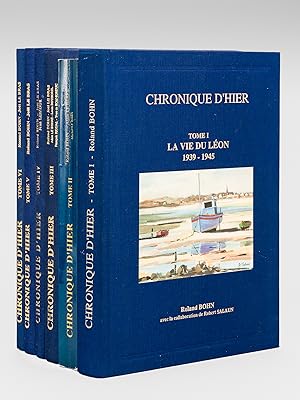 Chronique d'Hier. 1939-1945 (6 Tomes - Complet) [ Edition originale ] Tome I : La Vie du Léon. Du...