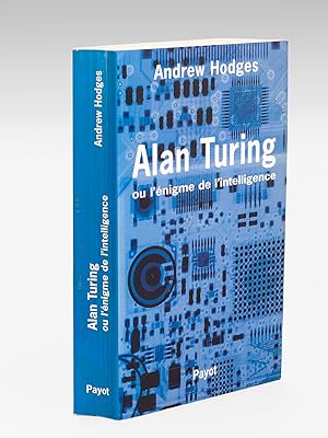 Alan Turing ou l'énigme de l'intelligence