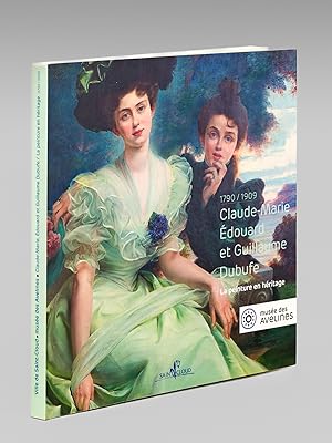 Claude-Marie, Edouard et Guillaume Dubufe. 1790-1909 La Peinture en héritage - Musée des Avelines...