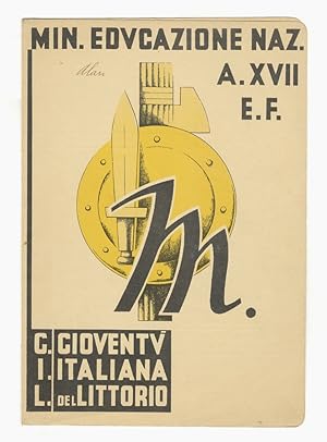 P.N.F. Gioventù Italiana del Littorio. [Tre pagelle scolastiche. Anni: 1937-38, 1938-39, 1939-40].