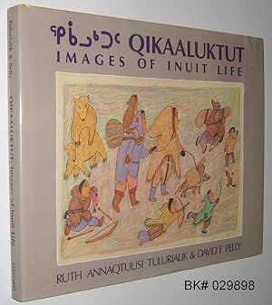 Qikaaluktut: Images of Inuit Life SIGNED