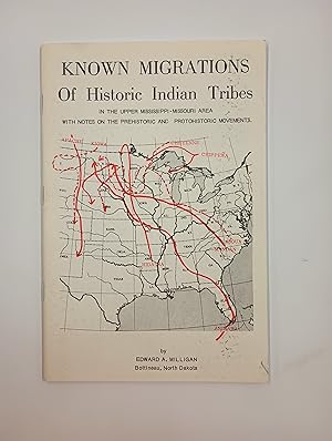 Known Migrations of Historic Indian Tribes in the Upper Mississippi-Missouri Area with Notes on t...