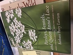 Parsleys, Fennels, and Queen Anne's Lace: Herbs and Ornamentals from the Umbel Family