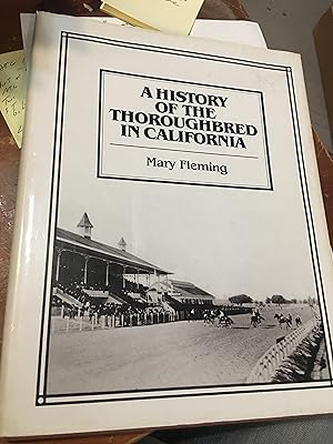 A History of the Thoroughbred in California.