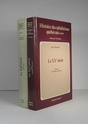 Histoire du catholicisme québécois. Le XXe (20e) siècle. Tome 1 : 1898-1940. Tome 2 : De 1940 à n...
