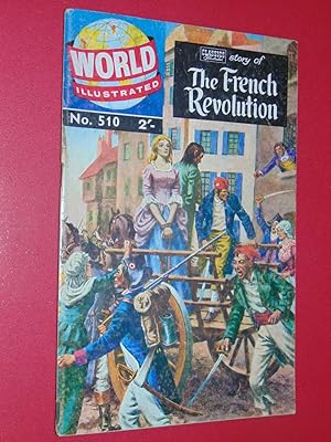 World Illustrated #510 The Classics Illustrated Story Of The French Revolution. Very Good/Fine 5.0