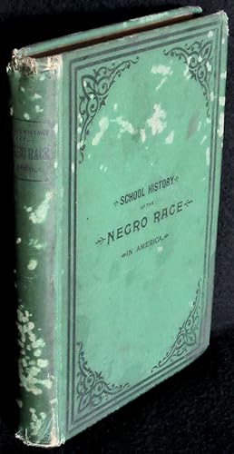 A School History of the Negro Race in America from 1619 to 1890, with a Short Introduction as to ...