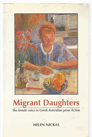 Migrant Daughters - The female voice in Greek-Australian prose fiction
