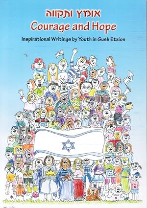 Courage and Hope: Inspirational Writings by Youth of Gush Etzion