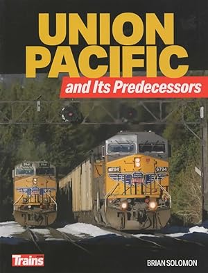 Trains Books: Union Pacific and It's Predecessors
