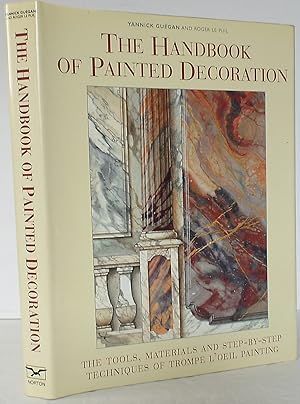 The Handbook of Painted Decoration: The Tools, Materials, and Step-by-Step Techniques of Trompe L...