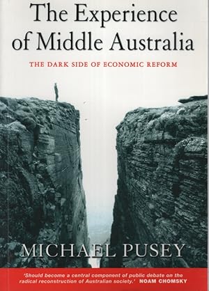 The Experience of Middle Australia: The Dark Side of Economic Reform