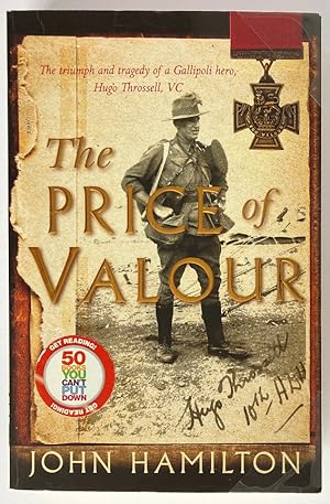 The Price of Valour: The Triumph and Tragedy of a Gallipoli Hero: Hugo Throssell, VC by John Hami...