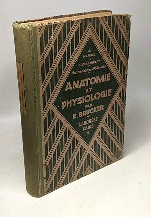 Anatomie et physiologie - Manuel du baccalauréat - mathématiques philosophie