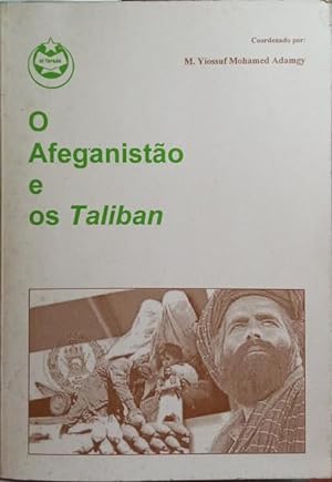 O AFEGANISTÃO E OS TALIBAN.