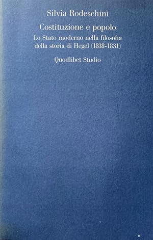 COSTITUZIONE E POPOLO. LO STATO MODERNO NELLA FILOSOFIA DELLA STORIA DI HEGEL (1818-1831)