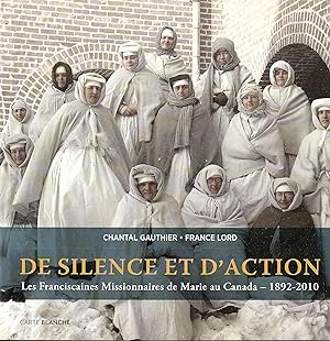 De silence et d'action Les Franciscaines de Marie au Canada - 1892 - 2010