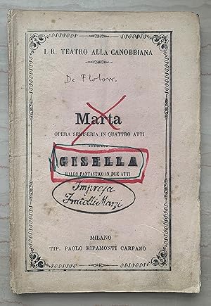 Marta. Opera semiseria in quattro atti. Musica del Maestro F. De Flotow. Da rappresentarsi all' I...