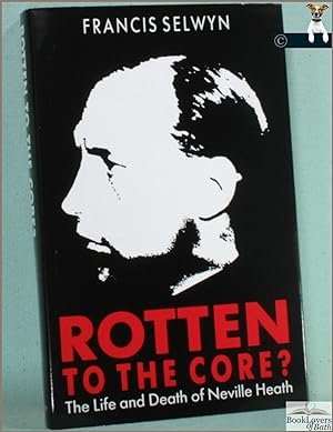 Rotten to the Core?: The Life and Death of Neville Heath