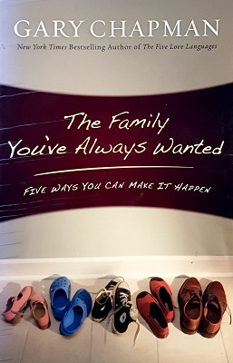 The Family You've Always Wanted: Five Ways You Can Make It Happen