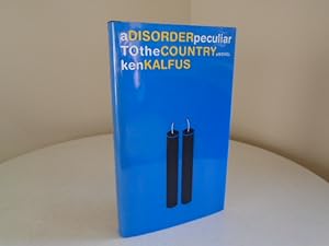 a Disorder peculiar To the Country: A Novel [Signed 1st Printing]