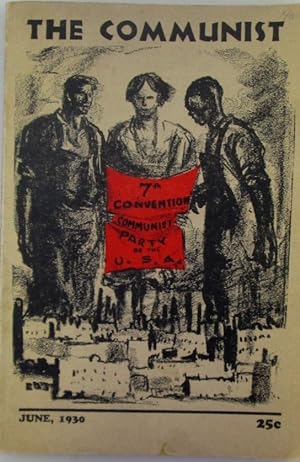 The Communist. June, 1930. A Magazine of the Theory and Practice of Marxist-Leninism. Vol. IX. No. 6