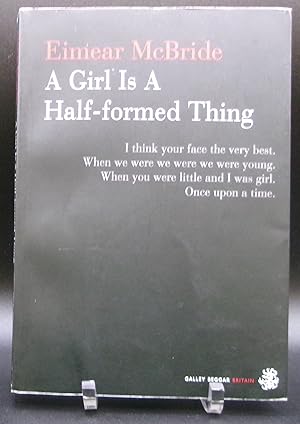 A GIRL IS A HALF-FORMED THING