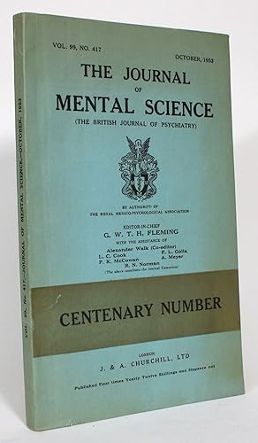 The Journal of Mental Science (The British Journal of Psychiatry), Vol. 99, No. 417, October, 1953