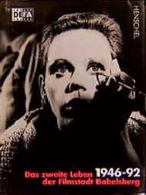 Das zweite Leben der Filmstadt Babelsberg: DEFA-Spielfilme 1946 - 1992. Hrsg. vom Filmmuseum Pots...