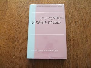 Fine Printing And Private Presses: Selected Essays By Roderick Cave (Studies In The History Of Th...