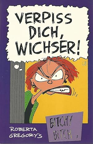 Verpiss dich Wichser! Bitchy Bitch 1. Edition Comic Speedline.
