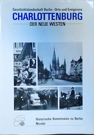 Charlottenburg: Der Neue Westen (Geschichtslandschaft Berlin: Orte und Ereignisse) Der Neue Westen