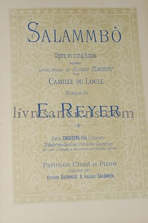 Salammbo, opéra en cinq actes poème tiré du Tomand de Gustave Flaubert par Camille du Locle et mu...