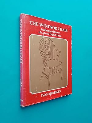 The Windsor Chair: An Illustrated History of a Classic English Chair